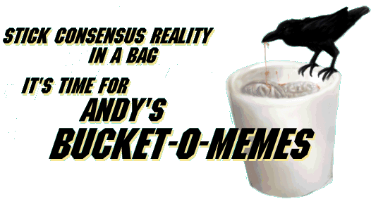 Andy's Bucket-o-Memes