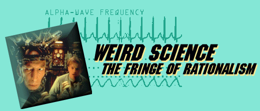 Weird Science: The Fringe of Rationalism